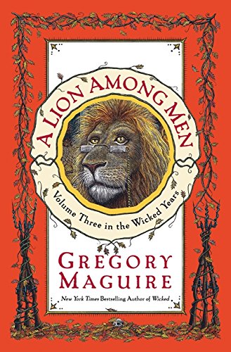 A Lion Among Men: Volume Three in the Wicked Years (Wicked Years, 3)