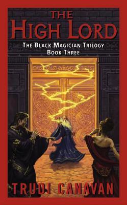 The High Lord: The Exhilarating Conclusion to the Epic Fantasy Black Magician Trilogy (Black Magician Trilogy, 3, Band 3)