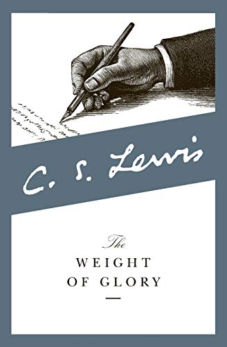 The Weight of Glory: And Other Addresses (Collected Letters of C.S. Lewis)