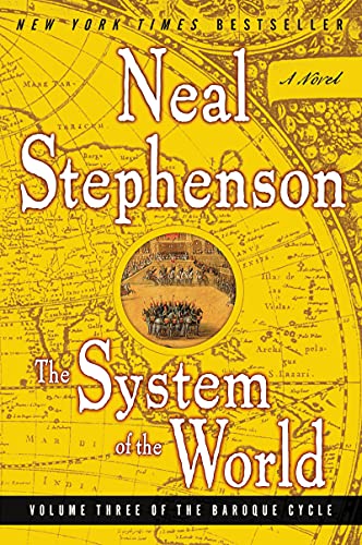 The System of the World: Volume Three of the Baroque Cycle (The Baroque Cycle, 3)