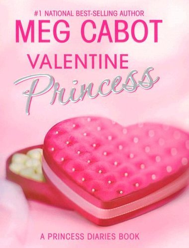 The Princess Diaries: Volume 7 and 3/4: Valentine Princess: A Princess Diaries Book