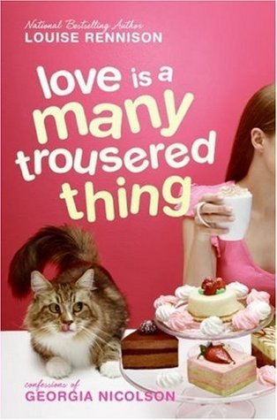Love Is a Many Trousered Thing (Confessions of Georgia Nicolson, Band 8)