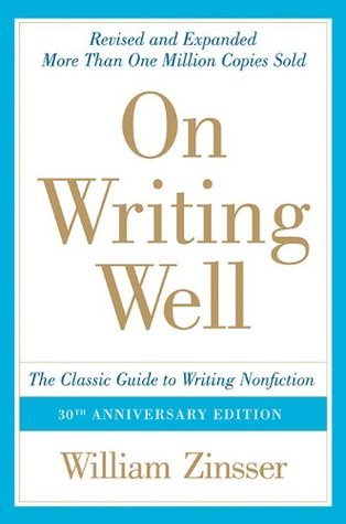 On Writing Well, 30th Anniversary Edition: The Classic Guide to Writing Nonfiction