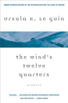The Wind's Twelve Quarters: Stories