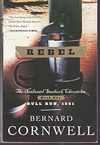 Rebel: The Nathaniel Starbuck Chronicles: Book One (Starbuck Chronicles, 1, Band 1)