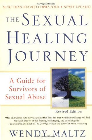 The Sexual Healing Journey: A Guide for Survivors of Sexual Abuse