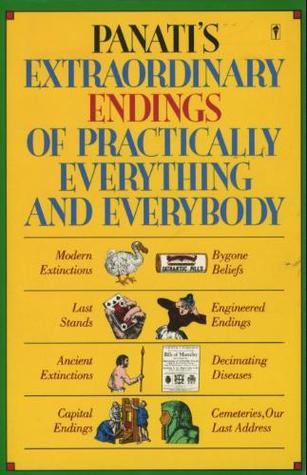 Panati's Extraordinary Endings of Practically Everything & Everybody