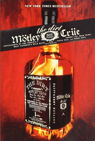 The Dirt: Confessions of the World's Most Notorious Rock Band (ReganBooks)