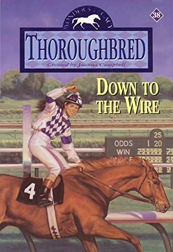 Thoroughbred #38 Down to the Wire