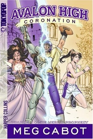 Avalon High: Coronation #1: The Merlin Prophecy