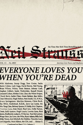 Everyone Loves You When You're Dead: Journeys into Fame and Madness