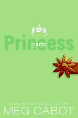 The Princess Diaries, Volume VII: Party Princess: Party Princess, The (Princess Diaries, 7)