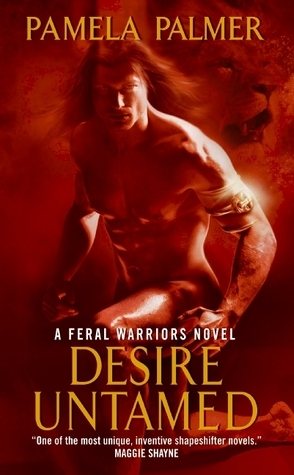 Desire Untamed: A Feral Warriors Novel (Feral Warriors, 1)