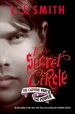 The Secret Circle: The Captive Part II and The Power