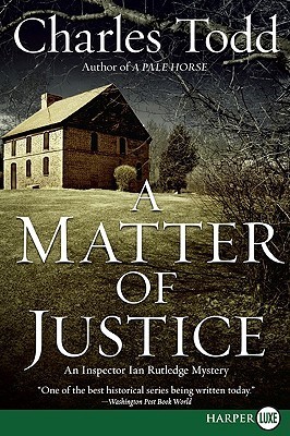 A Matter of Justice: An Inspector Ian Rutledge Mystery (Inspector Ian Rutledge Mysteries, 11, Band 11)