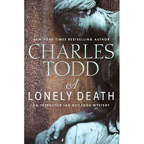 A Lonely Death: An Inspector Ian Rutledge Mystery (Inspector Ian Rutledge Mysteries, 13)