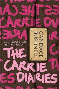 The Carrie Diaries: Meet Carrie before 'Sex and the City' (Carrie Diaries, 1)