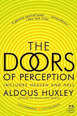 The Doors of Perception and Heaven and Hell (P.S.): Includes Heaven and Hell (Harper Perennial Modern Classics)