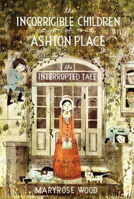 The Incorrigible Children of Ashton Place: Book IV: The Interrupted Tale (Incorrigible Children of Ashton Place, 4, Band 4)