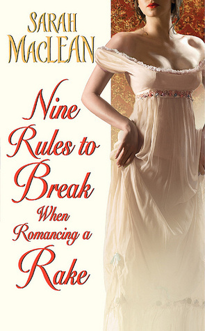 Nine Rules to Break When Romancing a Rake (Love By Numbers, 1)