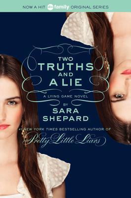 The Lying Game #3: Two Truths and a Lie: A Lying Game Novel