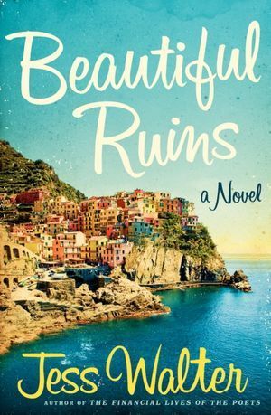 Beautiful Ruins: A Novel