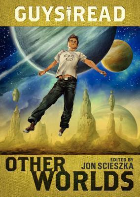 Guys Read: Other Worlds (Guys Read, 4, Band 4)