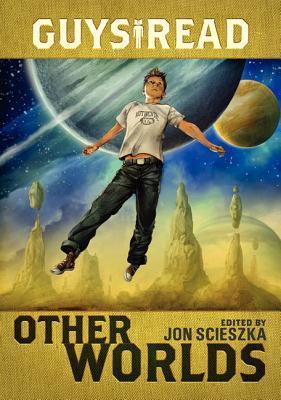 Guys Read: Other Worlds (Guys Read, 4, Band 4)