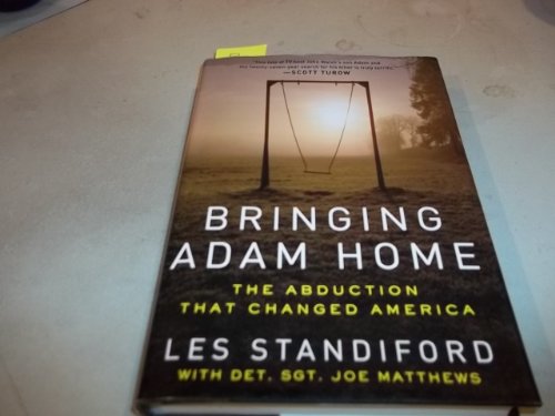 Bringing Adam Home: The Abduction That Changed America