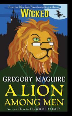 A Lion Among Men: Volume Three in The Wicked Years (Wicked Years, 3, Band 3)