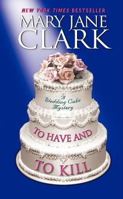 To Have and to Kill (Piper Donovan/Wedding Cake Mysteries, 1, Band 1)