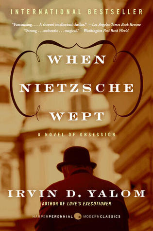 When Nietzsche Wept: A Novel of Obsession