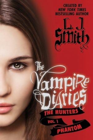 The Vampire Diaries: The Hunters: Phantom (Vampire Diaries: The Hunters, 1, Band 1)