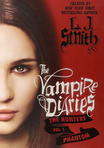 The Vampire Diaries: The Hunters: Phantom (Vampire Diaries: The Hunters, 1, Band 1)