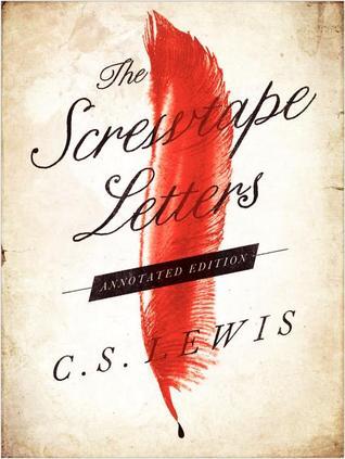 Screwtape Letters: Annotated Edition, The: And Screwtape Proposes a Toast