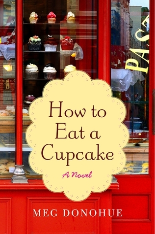 How to Eat a Cupcake: A Novel