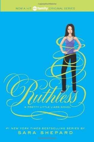 Pretty Little Liars #10: Ruthless: A Pretty Little Liars Novel