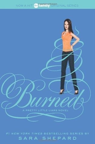 Pretty Little Liars #12: Burned: A Pretty Little Liars Novel