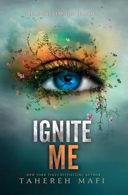Ignite Me: Fear will learn to fear me (Shatter Me, 3, Band 3)