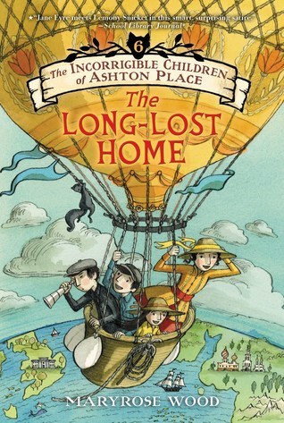 The Incorrigible Children of Ashton Place: Book VI: The Long-Lost Home (Incorrigible Children of Ashton Place, 6, Band 6)