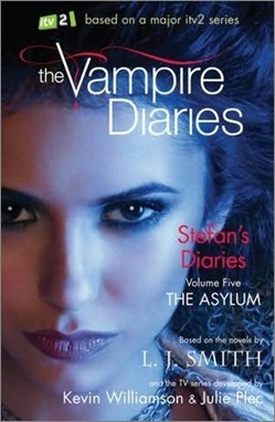 The Vampire Diaries: Stefan's Diaries #5: The Asylum: Stefan's Diaries #5: The Asylum, The