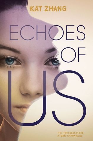 Echoes of Us (Hybrid Chronicles, 3, Band 3)