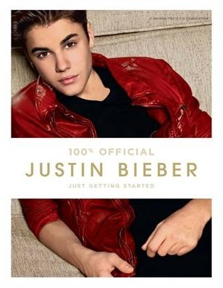 Justin Bieber: Just Getting Started: 100% Official