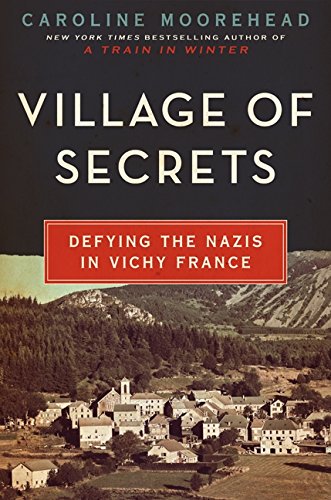 Village of Secrets: Defying the Nazis in Vichy France (The Resistance Quartet, 2)