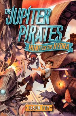 The Jupiter Pirates: Hunt for the Hydra (Jupiter Pirates, 1, Band 1)