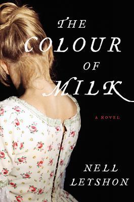 The Colour of Milk: A Novel