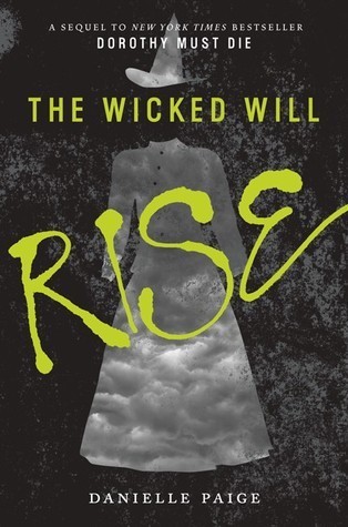 The Wicked Will Rise (Dorothy Must Die, 2, Band 2)