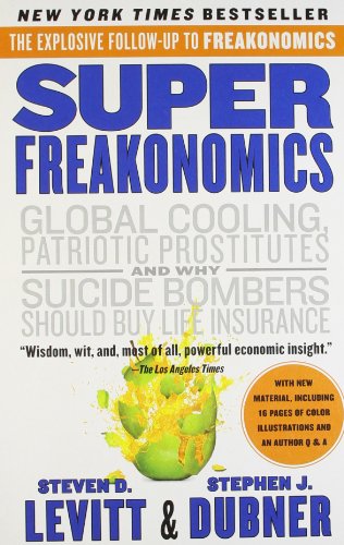 Super Freakonomics Paperback – 2013 [Paperback] [Jul 25, 2013] Levitt, Steven D