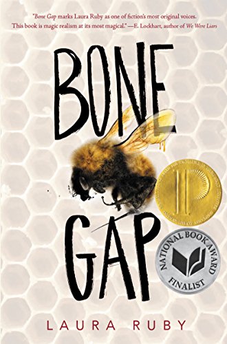 Bone Gap: ALA Best Fiction for Young Adults, Michael L. Printz Award, National Book Award Finalist