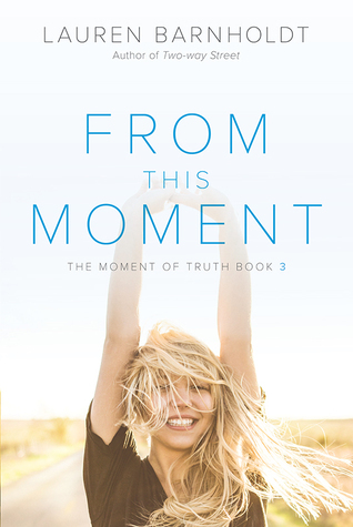 From This Moment (Moment of Truth, 3, Band 3)